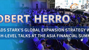 Robert Herro Leads STARX's Global Expansion Strategy with High-Level Talks at the Asia Financial Summit Robert Herro Leads STARX's Global Expansion Strategy with High-Level Talks at the Asia Financial Summit