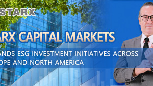 STARX Capital Markets Expands ESG Investment Initiatives Across Europe and North America STARX Capital Markets Expands ESG Investment Initiatives Across Europe and North America