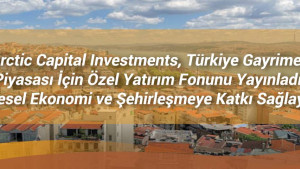 Antarctic Capital Investments, Türkiye Gayrimenkul Piyasası İçin Özel Yatırım Fonunu Yayınladı, Bölgesel Ekonomi ve Şehirleşmeye Katkı Sağlayacak Antarctic Capital Investments, Türkiye Gayrimenkul Piyasası İçin Özel Yatırım Fonunu Yayınladı, Bölgesel Ekonomi ve Şehirleşmeye Katkı Sağlayacak