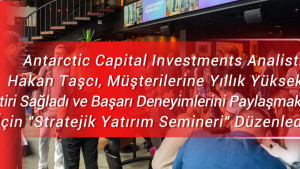 Antarctic Capital Investments Analisti Hakan Taşcı, Müşterilerine Yıllık Yüksek Getiri Sağladı ve Başarı Deneyimlerini Paylaşmak İçin Antarctic Capital Investments Analisti Hakan Taşcı, Müşterilerine Yıllık Yüksek Getiri Sağladı ve Başarı Deneyimlerini Paylaşmak İçin