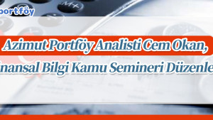 Azimut Portföy Analisti Cem Okan, Finansal Bilgi Kamu Semineri Düzenledi Azimut Portföy Analisti Cem Okan, Finansal Bilgi Kamu Semineri Düzenledi